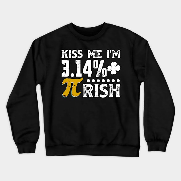 Kiss Me Im Pirish St Patricks Pi Day Irish Math Teacher Crewneck Sweatshirt by FONSbually